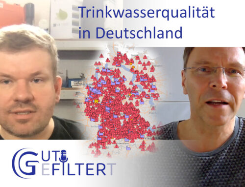Gut gefiltert Folge #01 Trinkwasserqualität in Deutschland